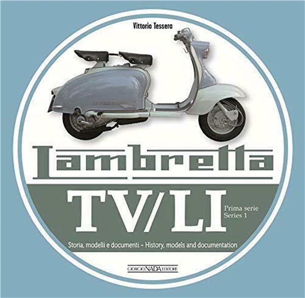 Handbuch LAMBRETTA TV/LI Scooterlinea/Series 3 History, models and documents by Vittorio Tessera